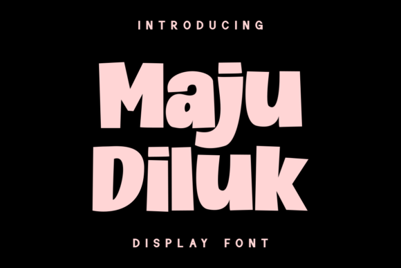 Maju Diluk: A Bold Display Font with Personality
